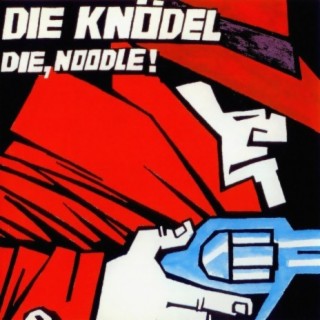 Die, Noodle