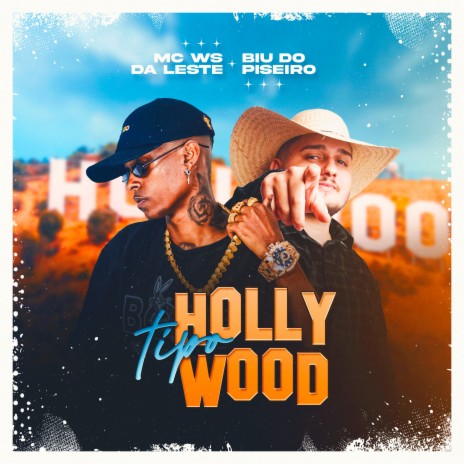 Tipo Hollywood ft. Mc Ws da leste | Boomplay Music