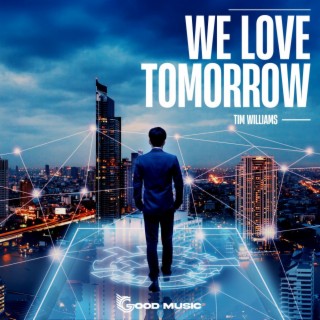 We Love Tomorrow