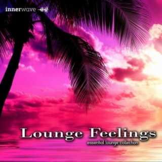 Lounge Feelings - Essential Lounge Collection