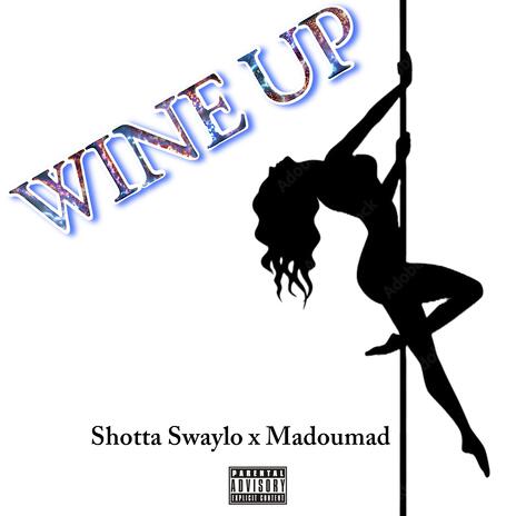 Wine Up ft. Madoumad | Boomplay Music