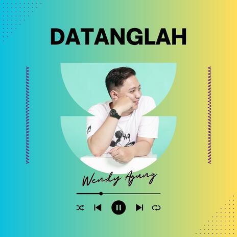 Datanglah