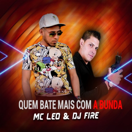 Quem Bate Mais com A Bunda ft. MC LEO | Boomplay Music