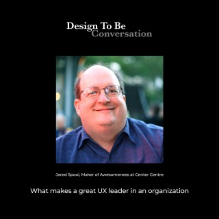 Jared Spool: What makes a great UX leader in an organization