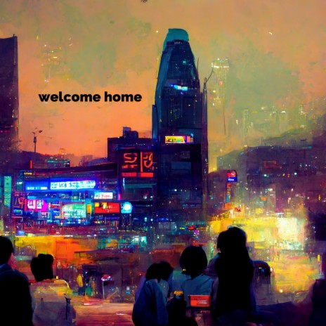 welcome home | Boomplay Music