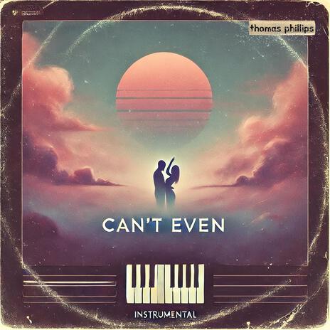 can't even | Boomplay Music