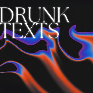 Drunk Texts