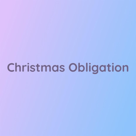 Christmas Obligation | Boomplay Music