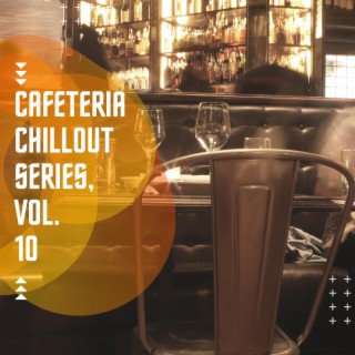 Cafeteria Chillout Series, Vol. 10