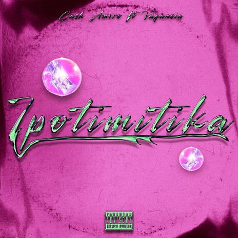 Ipotimitika ft. VAGANCIA | Boomplay Music