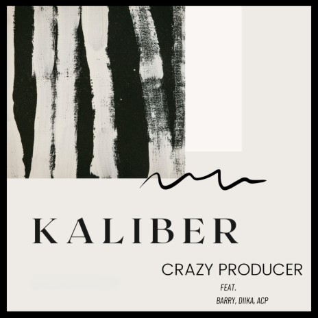 Kaliber ft. Barry, Diika & Acp | Boomplay Music