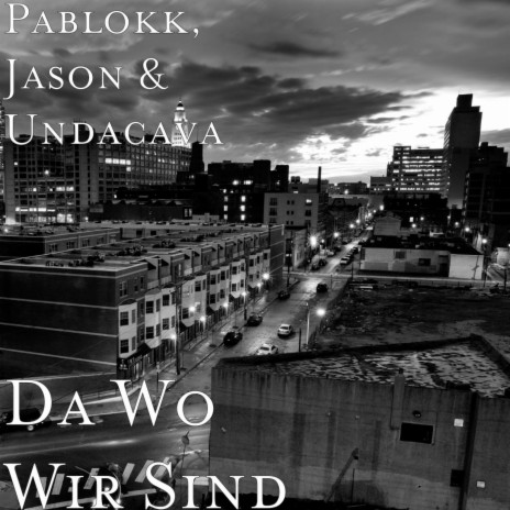 Da Wo Wir Sind ft. Pablokk & Jason | Boomplay Music