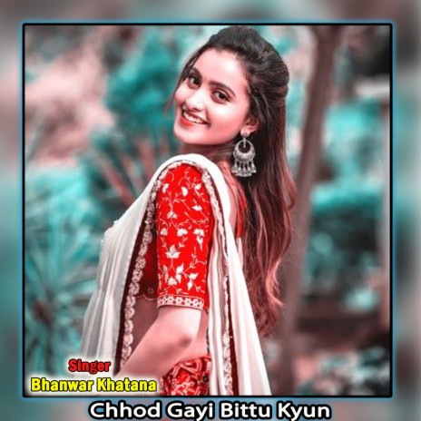 Chhod Gayi Bittu Kyun | Boomplay Music