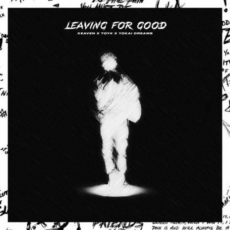 Leaving For Good ft. Toyk & Yokai Dreams | Boomplay Music