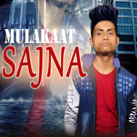 Mulakaat Sajna | Boomplay Music