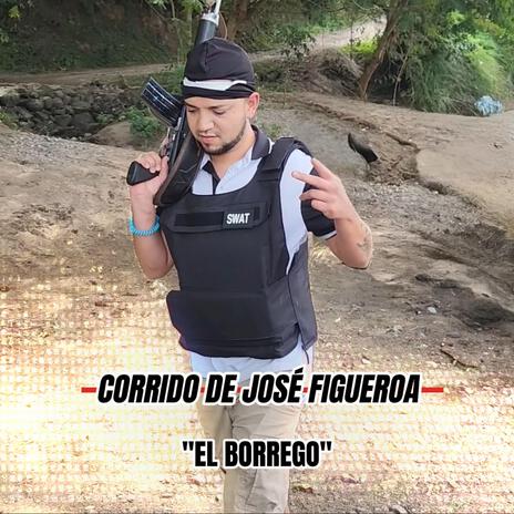 Corrido de José Figueroa El Borrego | Boomplay Music