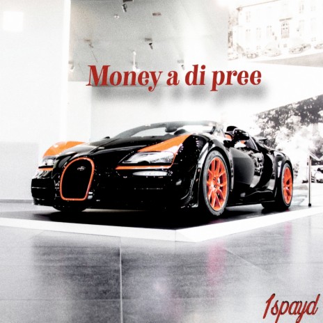 Money a Di Pree | Boomplay Music