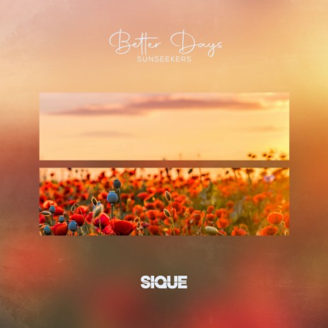 Better Days ft. SIQUE | Boomplay Music