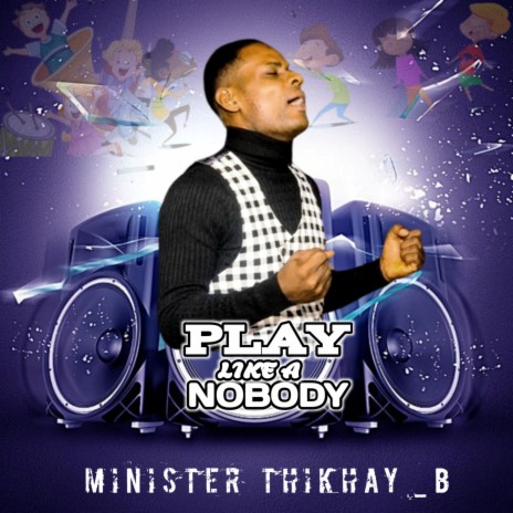 PLAY LIKE A NOBODY | Boomplay Music