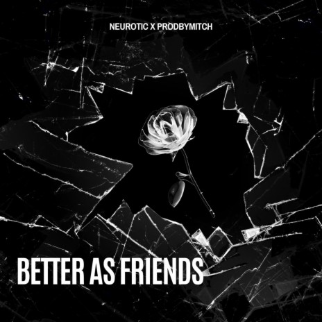 Better As Friends ft. ProdByMitch | Boomplay Music