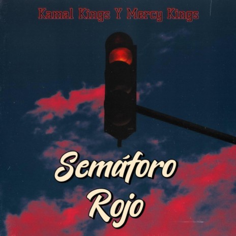 SEMAFORO ROJO ft. Mercy Kings | Boomplay Music