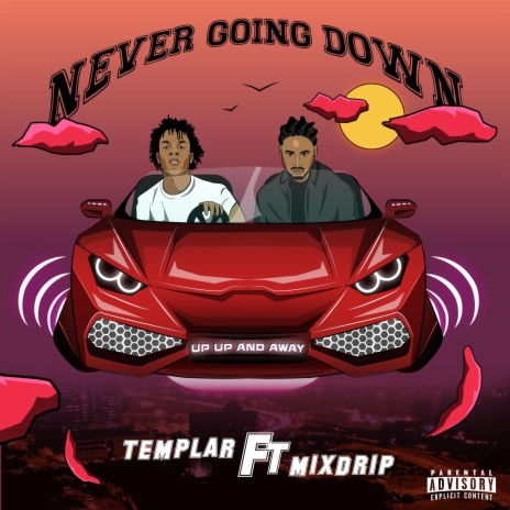 Never going down ft. Mixdrip | Boomplay Music