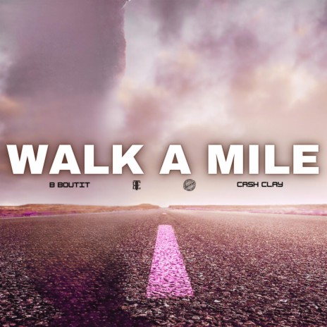 Walk A Mile | Boomplay Music