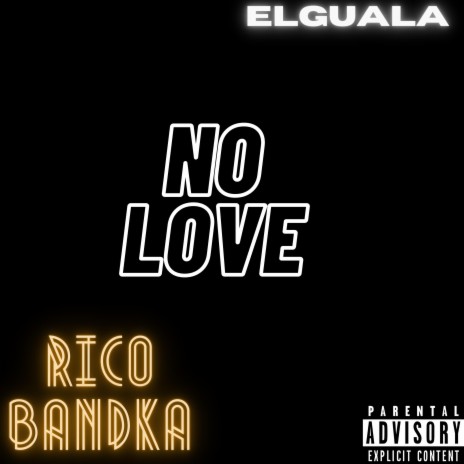 No Love ft. Rico Bandka | Boomplay Music