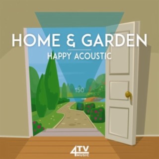 Home & Garden - Happy Acoustic
