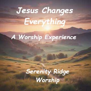 Jesus Changes Everything