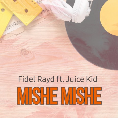 Mishe Mishe ft. Juicekid Beats