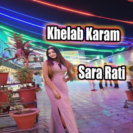 Khelab Karam Sara Rati | Boomplay Music