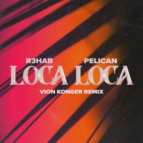 Loca Loca (Vion Konger Remix) ft. Pelican | Boomplay Music