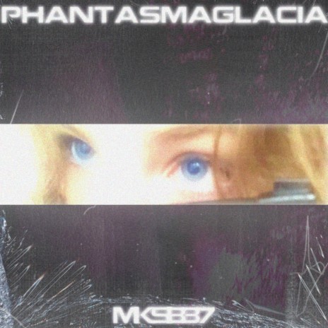 Phantasmaglacia | Boomplay Music
