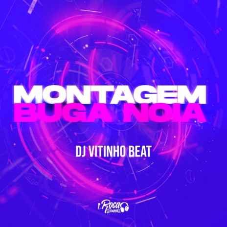 Montagem Buga Noia | Boomplay Music