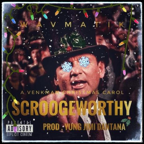 SCROOGEWORTHY (A Venkman Christmas Carol) | Boomplay Music