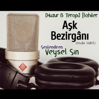 Aşk Bezirganı (Hicaz İlahi)