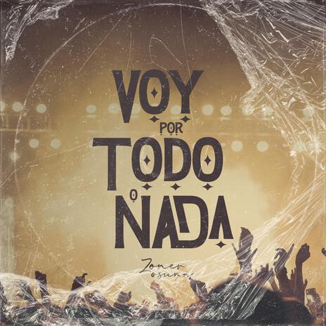 Voy por todo o nada ft. Gohan loko | Boomplay Music