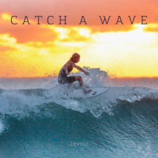 Catch a Wave