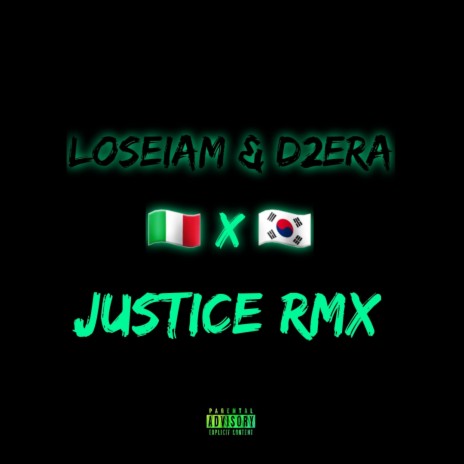 Justice Remix ft. D2ERA