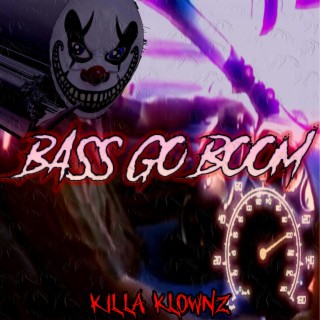 BASS GO BOOM