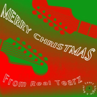 Merry Christmas From Real Tearz