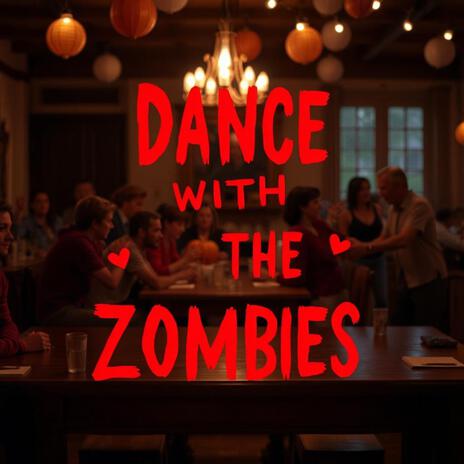 Dance with the zombies