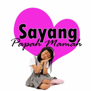 Sayang Papah Mamah