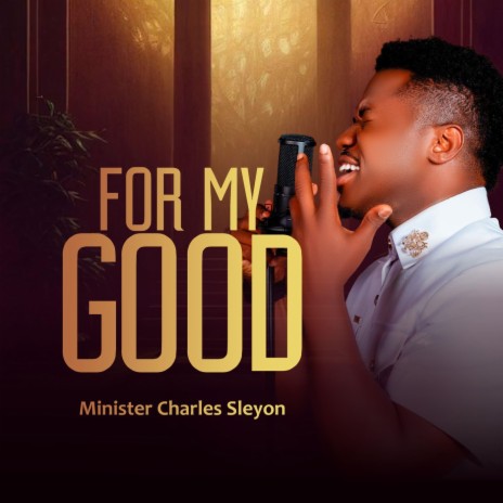 For My Good | Boomplay Music