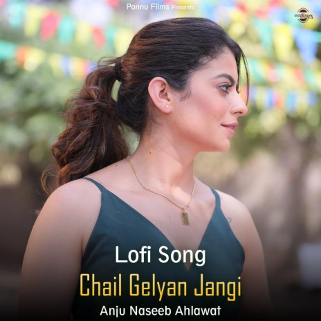 Chail Gelyan Jangi - Lofi Song | Boomplay Music