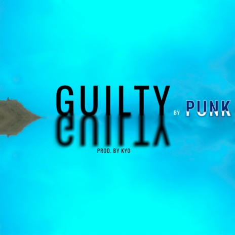 Guilty ft. The Kyo | Boomplay Music