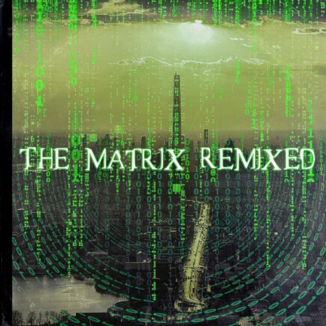 The Matrix Remixed | Boomplay Music