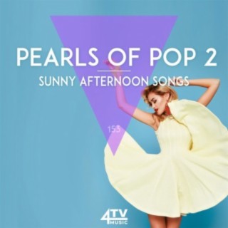 Pearls Of Pop 2 - Sunny Afternoon Songs