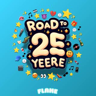 ROAD TO 25